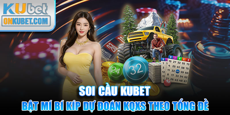 Bật mí bí kíp dự đoán KQXS theo tổng đề