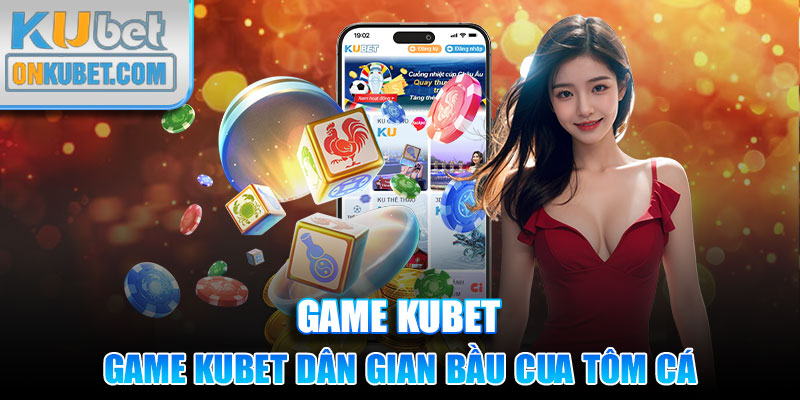 Game KUBET dân gian Bầu cua tôm cá