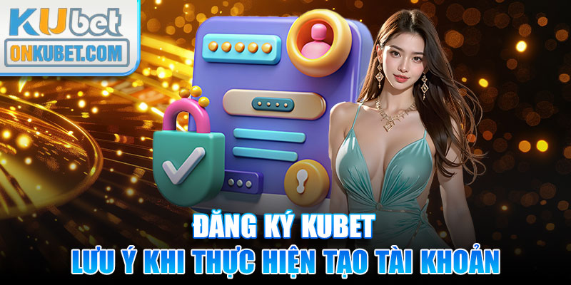 Lưu ý khi thực hiện tạo tài khoản cược online