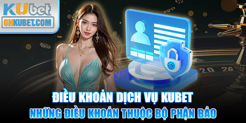 Những điều khoản thuộc bộ phận bảo mật bạn cần chú ý