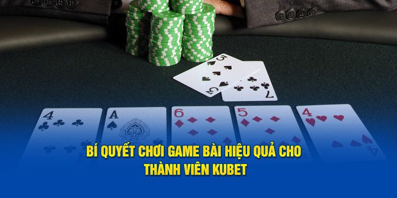 Chia sẻ bí mật để bạn chơi Poker Kubet như pro